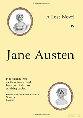 Jane Austen's Lost Novel: Its Importance for Understanding the Development of Her Art. Edited with an Introduction and Notes by P.J. Allen - Jane Austen [KSIĄŻKA]