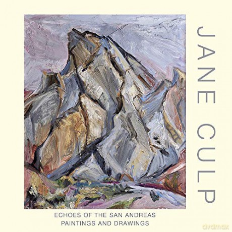 Jane Culp: Echoes of the San Andreas: Paintings and Drawings [KSIĄŻKA]