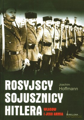Rosyjscy Sojusznicy Hitlera - Joachim Hoffmann [KSIĄŻKA]