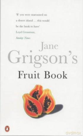 Jane Grigson's Fruit Book - Jane Grigson [KSIĄŻKA]