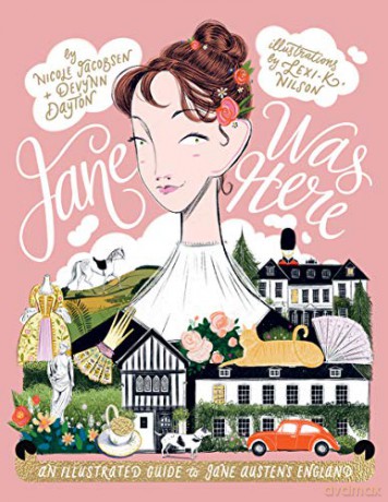 Jane Was Here: An illustrated guide to Jane Austen's England - Devynn MacLennan [KSIĄŻKA]