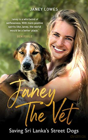 Janey the Vet: Saving Sri Lanka's Street Dogs - Janey Lowes [KSIĄŻKA]