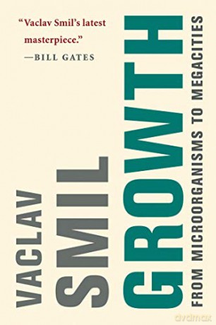 Growth: From Microorganisms to Megacities - Vaclav Smil [KSIĄŻKA]