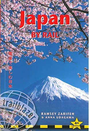 Japan by Rail: Includes Rail Route Guide and 26 Town and City Guides Trailblazer: Includes Rail Route Guide and 30 City Guides - Ramsey Zarifeh [KSIĄŻKA]