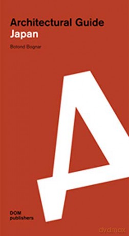 Japan: Architectural Guide - Botond Bognar [KSIĄŻKA]