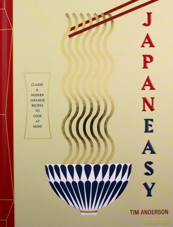 Japaneasy: Classic and Modern Japanese Recipes to Actually Cook at Home - Tim Anderson [KSIĄŻKA]