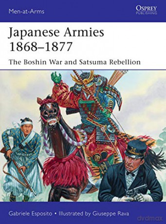 Japanese Armies 1868-1877: The Boshin War and Satsuma Rebellion: 530 Men-at-Arms - Gabriele Esposito [KSIĄŻKA]
