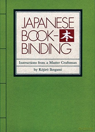 Japanese Bookbinding: Instructions from a Master Crafstman - Kojiro Ikegami [KSIĄŻKA]