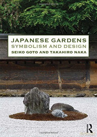 Japanese Gardens: Symbolism and Design - Seiko Goto [KSIĄŻKA]