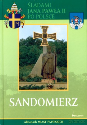 Sandomierz Śladami Jana Pawła Ii Po Polsce (twarda) [KSIĄŻKA]