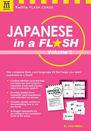 Japanese in a Flash Kit Volume 2: Learn Japanese Characters with 448 Kanji Flashcards Containing Words, Sentences and Expanded Japanese Vocabulary Tuttle Flash Cards - John Millen [KSIĄŻKA]