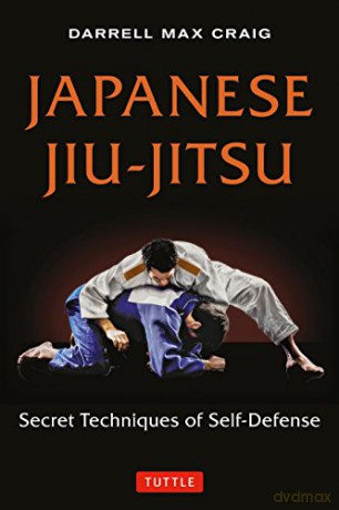 Japanese Jiu-Jitsu: Secret Techniques of Self-Defense - Darrell Craig [KSIĄŻKA]