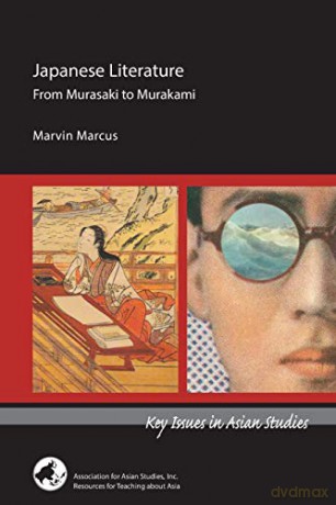 Japanese Literature: From Murasaki to Murakami Key Issues in Asian Studies - Marvin Marcus [KSIĄŻKA]