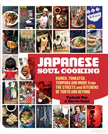 Japanese Soul Cooking: Ramen, Tonkatsu, Tempura and more from the Streets and Kitchens of Tokyo and beyond - Tadashi Ono [KSIĄŻKA]