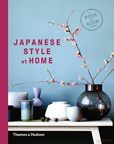 Japanese Style at Home: A Room by Room Guide - Olivia Bays [KSIĄŻKA]