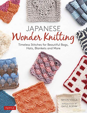 Japanese Wonder Knitting: Timeless Stitches for Beautiful Hats, Bags, Blankets and More: Timeless Stitches for Beautiful Bags, Hats, Blankets and More - Nihon Vogue [KSIĄŻKA]