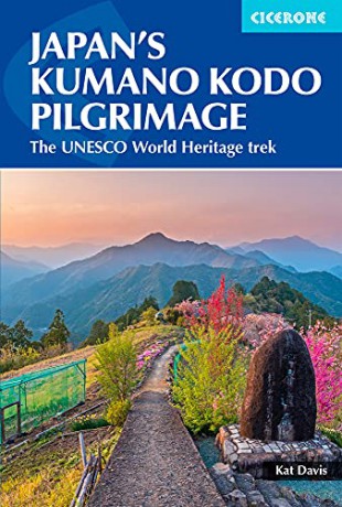 Japan's Kumano Kodo Pilgrimage: The UNESCO World Heritage trek - Kat Davis [KSIĄŻKA]