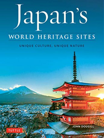 Japan's World Heritage Sites: Unique Culture, Unique Nature - John Dougill [KSIĄŻKA]