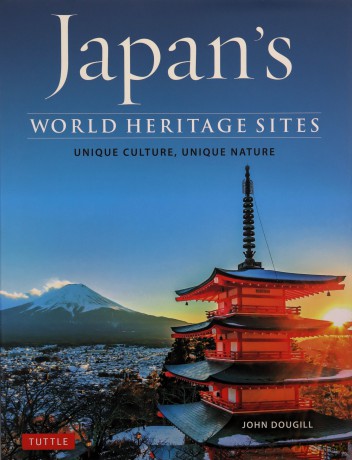 Japan's World Heritage Sites: Unique Culture, Unique Nature - John Dougill [KSIĄŻKA]