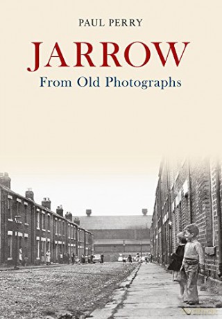 Jarrow From Old Photographs - Paul Perry [KSIĄŻKA]