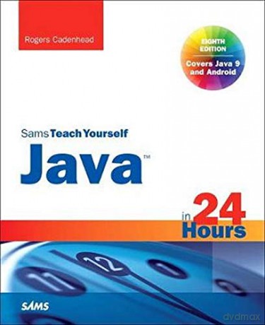 Java in 24 Hours, Sams Teach Yourself Covering Java 9 - Rogers Cadenhead [KSIĄŻKA]