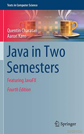 Java in Two Semesters: Featuring JavaFX Texts in Computer Science - Quentin Charatan [KSIĄŻKA]