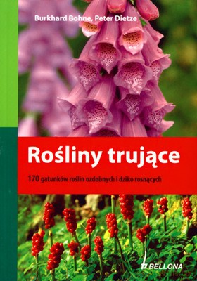 Rośliny Trujące - Burkhard Bohne, Peter Dietze [KSIĄŻKA]