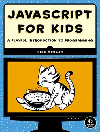 JavaScript for Kids: A Playful Introduction to Programming - Nick Morgan [KSIĄŻKA]