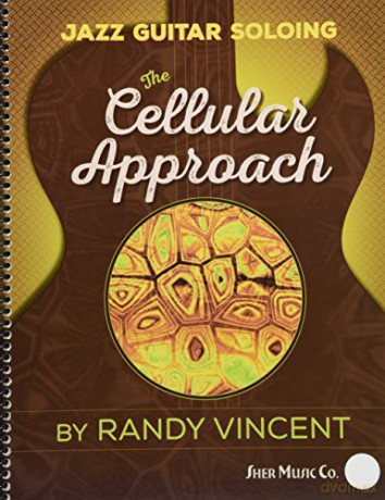 Jazz Guitar Soloing: Cellular Approach Guitar Solo - Randy Vincent [KSIĄŻKA]