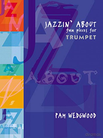 Jazzin' About: Trumpet and Piano: Fun Pieces for Trumpet - Pam Wedgwood [KSIĄŻKA]