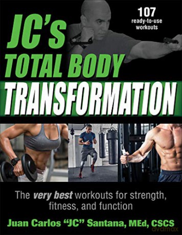 JC's Total Body Transformation: The very best workouts for strength, fitness, and function - Juan Carlos Santana [KSIĄŻKA]