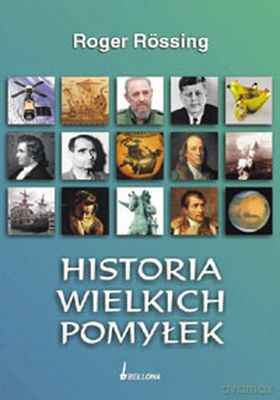 Historia Wielkich Pomyłek - Roger Rossing [KSIĄŻKA]