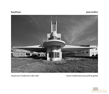 Jean Molitor: bau2haus-more modernism around the globe - Nadine Barth [KSIĄŻKA]