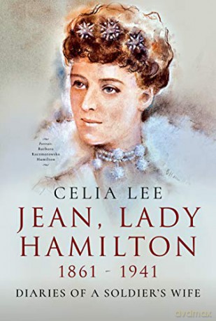Jean, Lady Hamilton, 1861-1941: Diaries of A Soldier's Wife - Celia Lee [KSIĄŻKA]