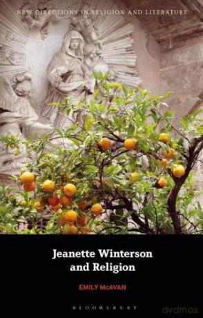 Jeanette Winterson and Religion New Directions in Religion and Literature - Dr Emily McAvan [KSIĄŻKA]