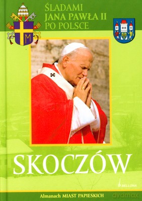 Skoczów Śladami Jana Pawła Ii Po Polsce (twarda) [KSIĄŻKA]