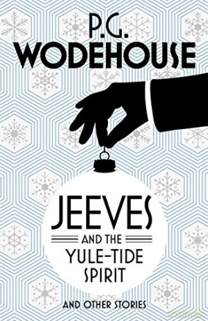 Jeeves and the Yule-Tide Spirit and Other Stories - P.G. Wodehouse [KSIĄŻKA]