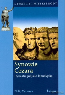 Synowie Cezara Dynastia Julijsko-Klaudyjska (twarda) - Philip Matyszak [KSIĄŻKA]