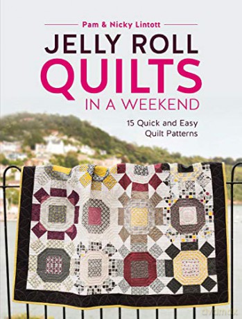 Jelly Roll Quilts in a Weekend: 15 Quick and Easy Quilt Patterns - Pam Lintott [KSIĄŻKA]