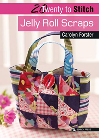 Jelly Roll Scraps Twenty to Make - Carolyn Forster [KSIĄŻKA]