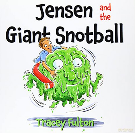 Jensen and the Giant Snotball - Tracey Fulton [KSIĄŻKA]