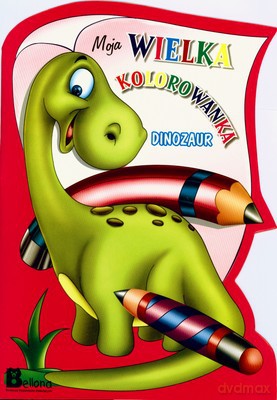 Moja Wielka Kolorowanka Dinozaur [KSIĄŻKA]