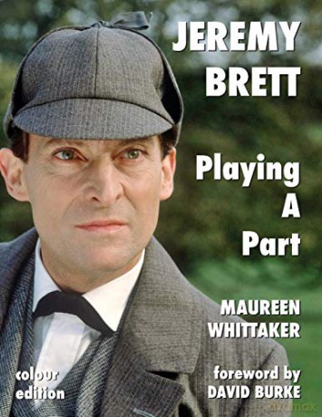 Jeremy Brett - Playing A Part - Maureen Whittaker [KSIĄŻKA]