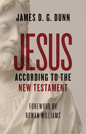 Jesus according to the New Testament - James D. G. Dunn [KSIĄŻKA]