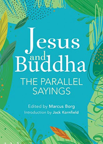 Jesus and Buddha: The Parallel Sayings - Marcus Borg [KSIĄŻKA]