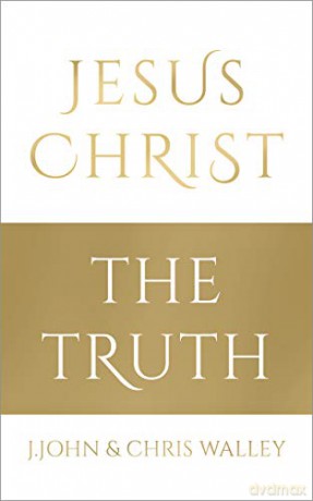 Jesus Christ - The Truth - J. John [KSIĄŻKA]