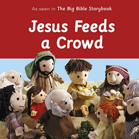 Jesus Feeds a Crowd: As Seen In The Big Bible Storybook - Maggie Barfield [KSIĄŻKA]