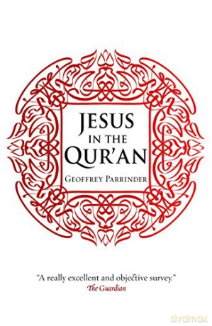 Jesus in the Qur'an Makers of the Muslim World - Geoffrey Parrinder [KSIĄŻKA]