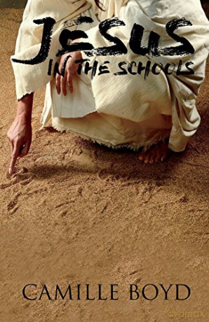 Jesus in the Schools: When Nothing Else Has Worked - Camille Boyd [KSIĄŻKA]
