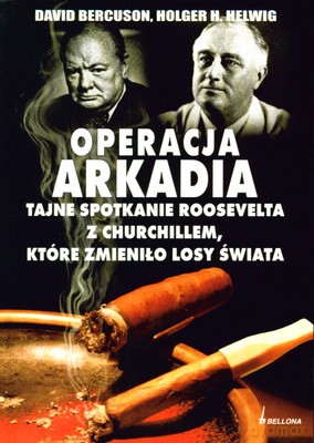 Operacja Arkadia - David Bercuson, Holger H.Helwig [KSIĄŻKA]
